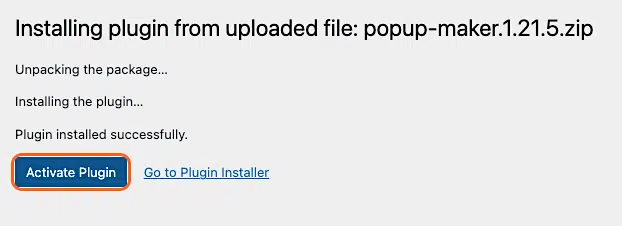 Installing Popup Maker On Your Wordpress Site 7 Click Activate Plugin After Uploading And Installing From A Zip File